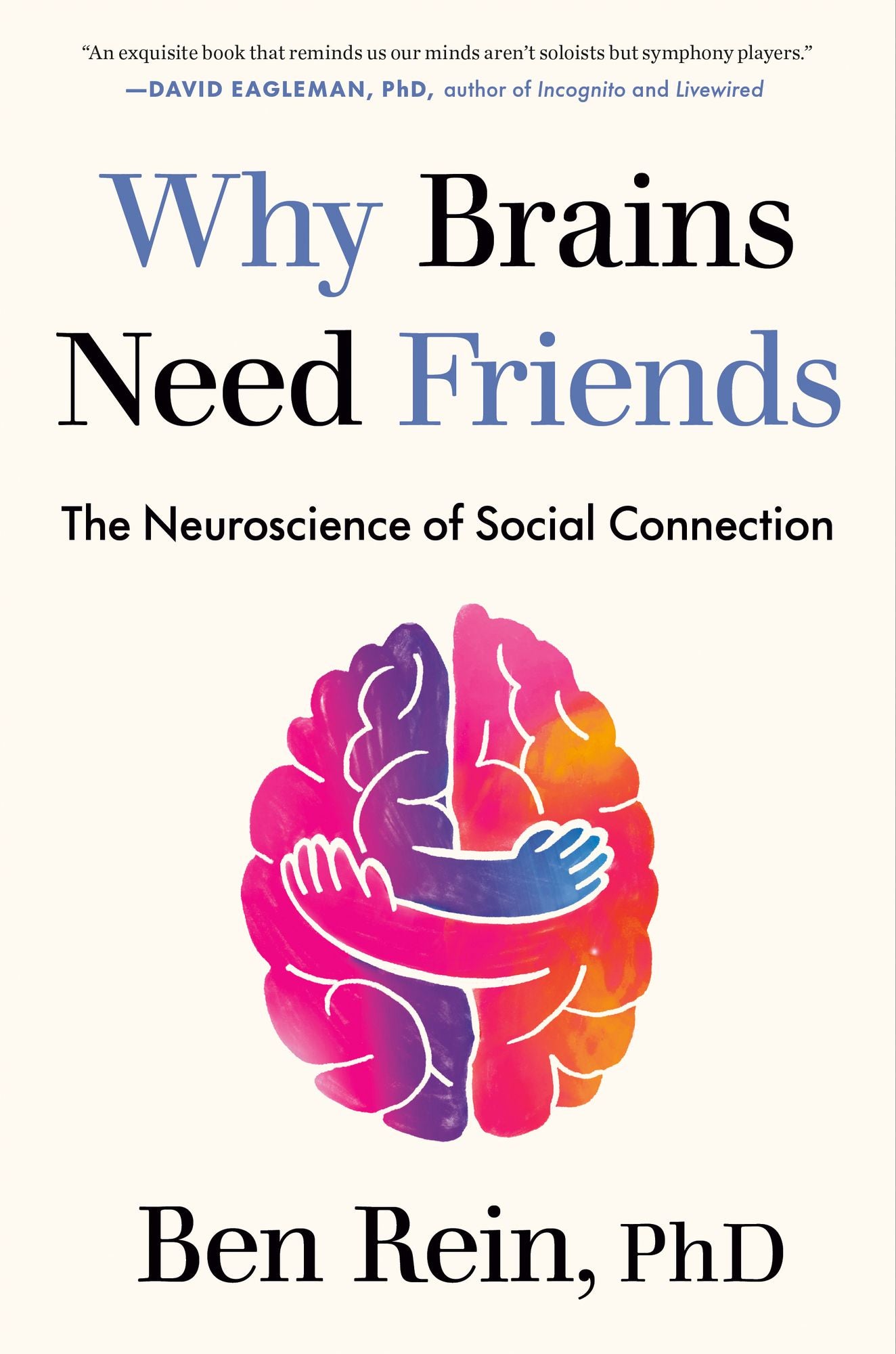 Why Brains Need Friends: The Neuroscience of Social Connection