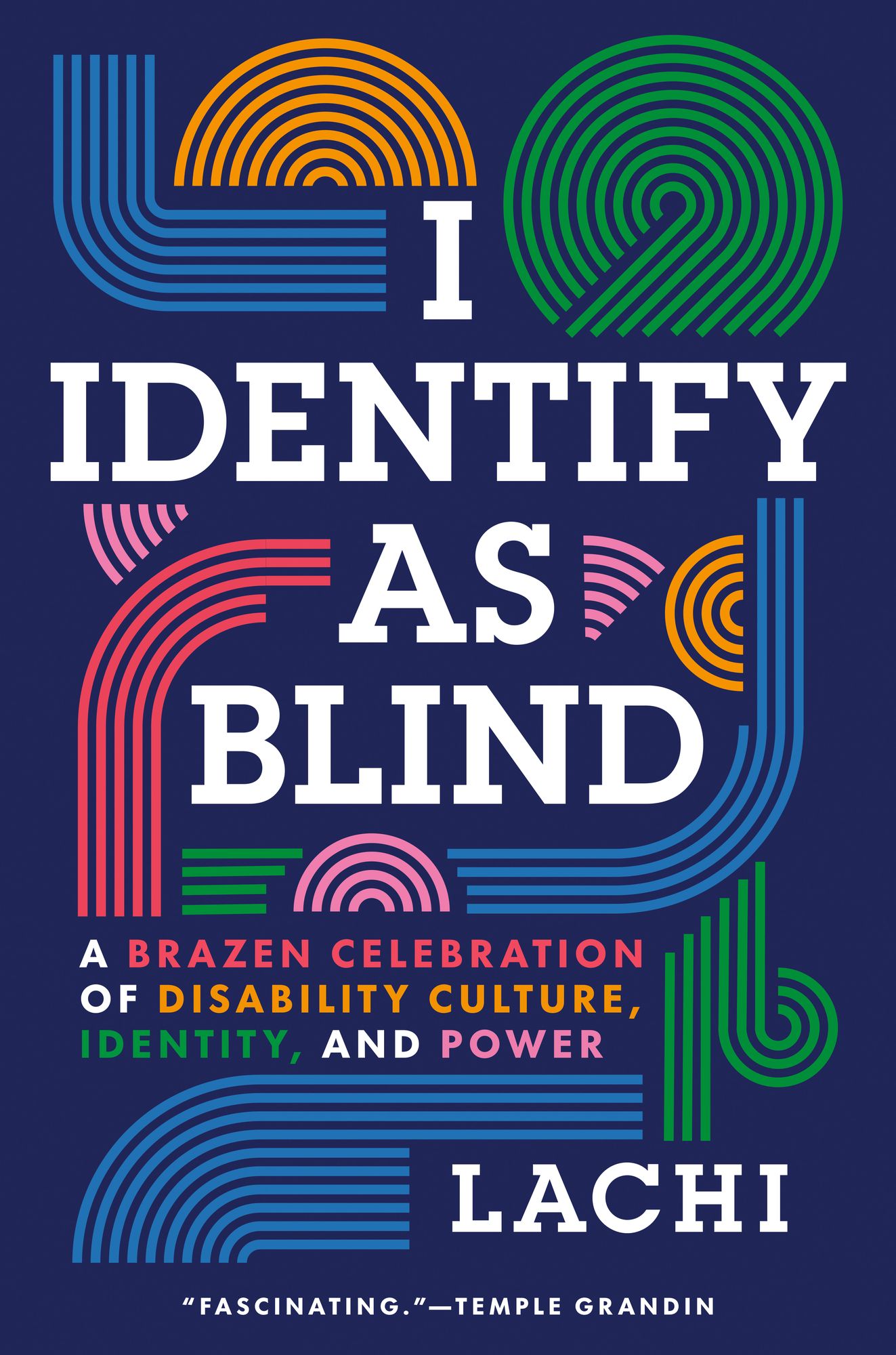I Identify as Blind: A Brazen Celebration of Disability Culture, Identity, and Power