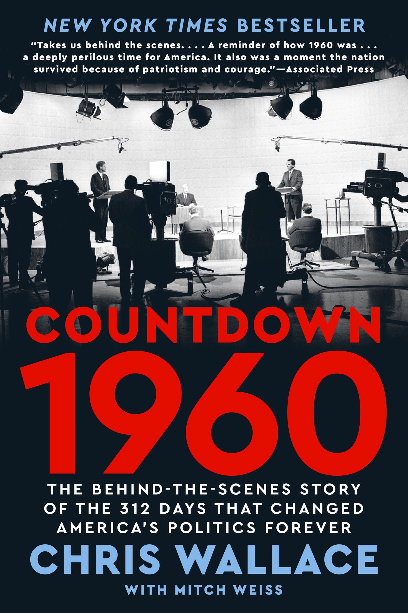 Countdown 1960: The Behind-the-Scenes Story of the 312 Days that Changed America's Politics Forever