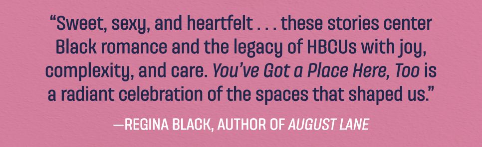 You've Got a Place Here, Too: An Anthology of Black Love Stories Set at HBCUs