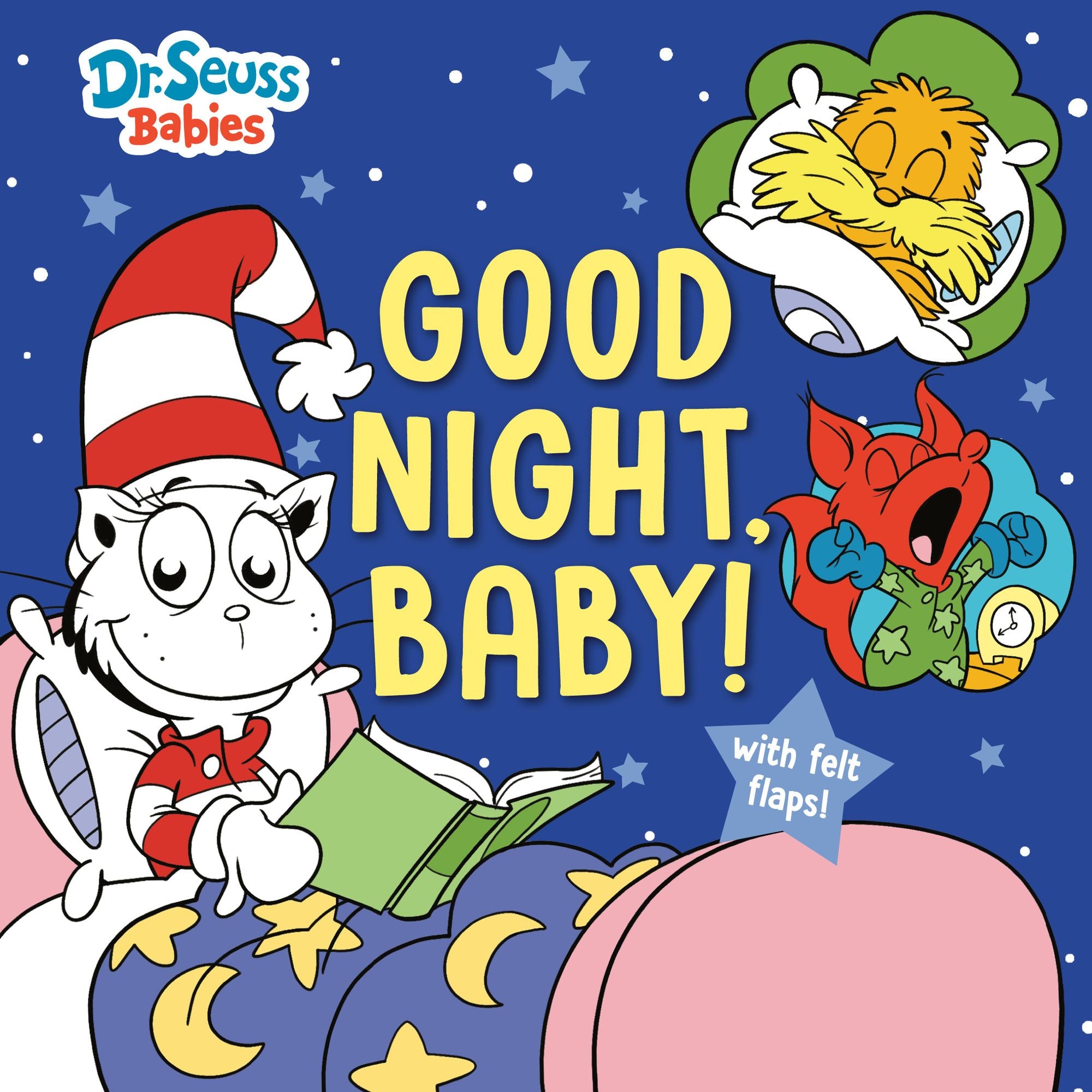 Good Night, Baby! With Dr. Seuss Babies: An Interactive Bedtime Book with Felt Flaps featuring Baby Cat in the Hat, Baby Lorax, Baby Fox in Socks, and more!
