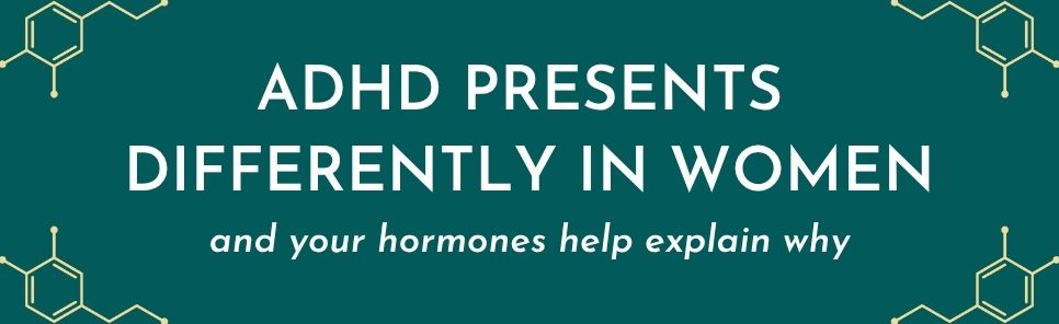 ADHD and Women: A Guide to Optimizing Your Hormones and Thriving with ADHD