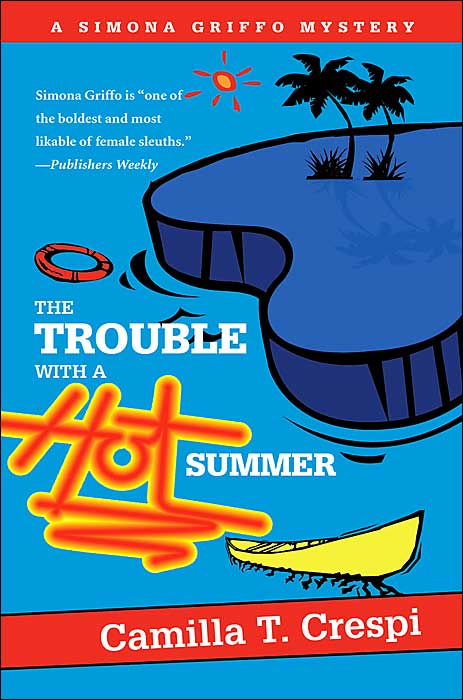 The Trouble with a Hot Summer: A Simona Griffo Mystery