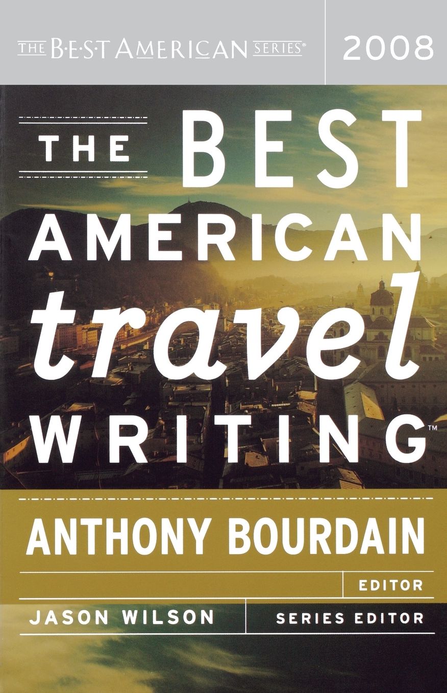 The Best American Travel Writing 2008