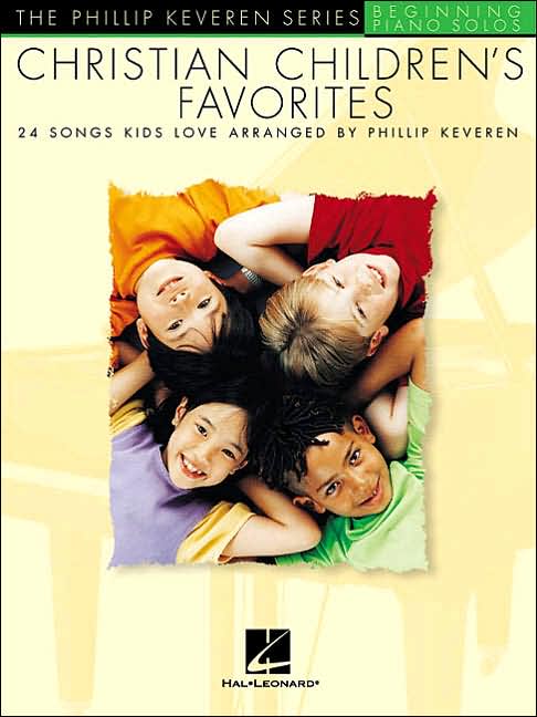 Christian Children's Favorites: arr. Phillip Keveren The Phillip Keveren Series Beg. Piano Solos