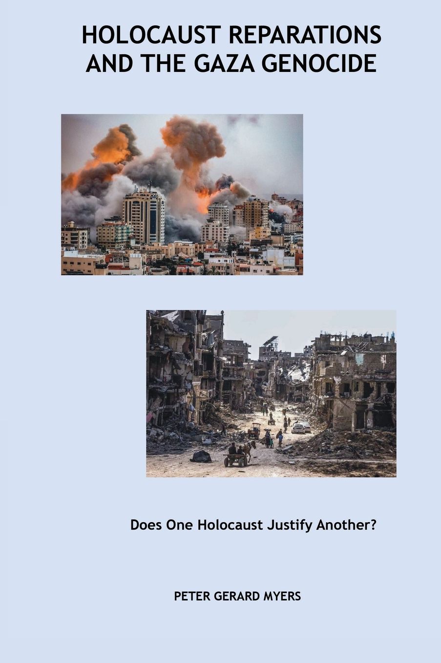 Holocaust Reparations and the Gaza Genocide: Does One Holocaust Justify Another?