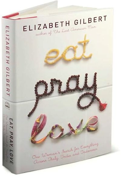 Eat, Pray, Love: One Woman's Search for Everything Across Italy, India and Indonesia