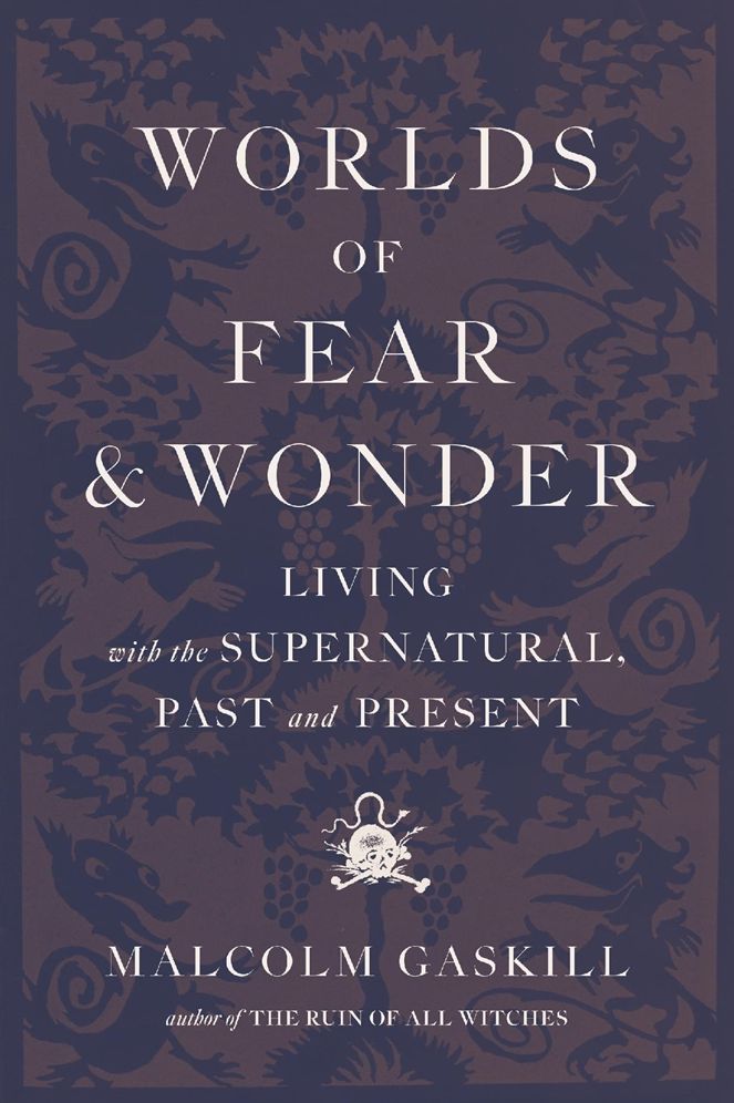 Worlds of Fear and Wonder: Living with the Supernatural, Past and Present
