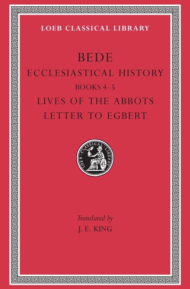 Ecclesiastical History, Volume II: Books 4-5. Lives of the Abbots. Letter to Egbert