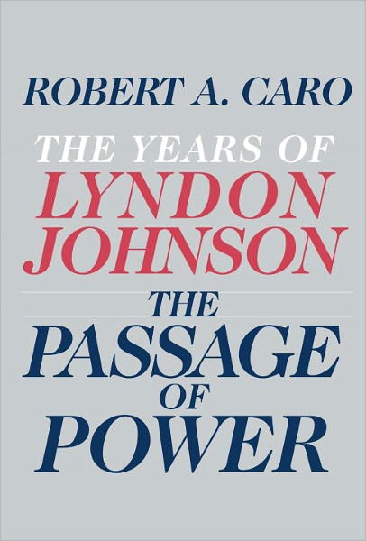The Passage of Power: The Years of Lyndon Johnson IV