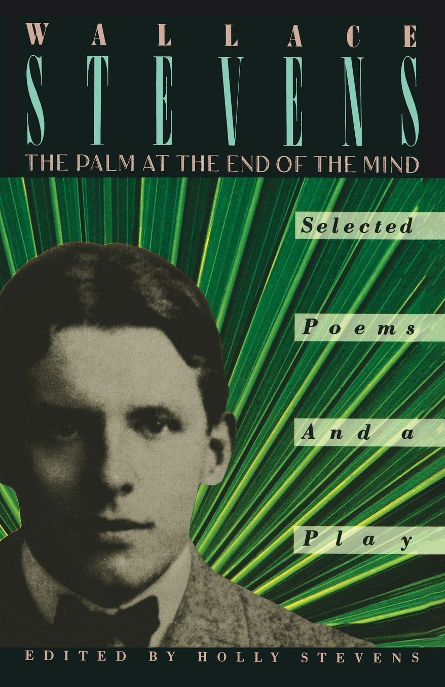 The Palm at the End of the Mind: Selected Poems and a Play