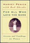 For All Who Love the Game: Lessons and Teachings for Women