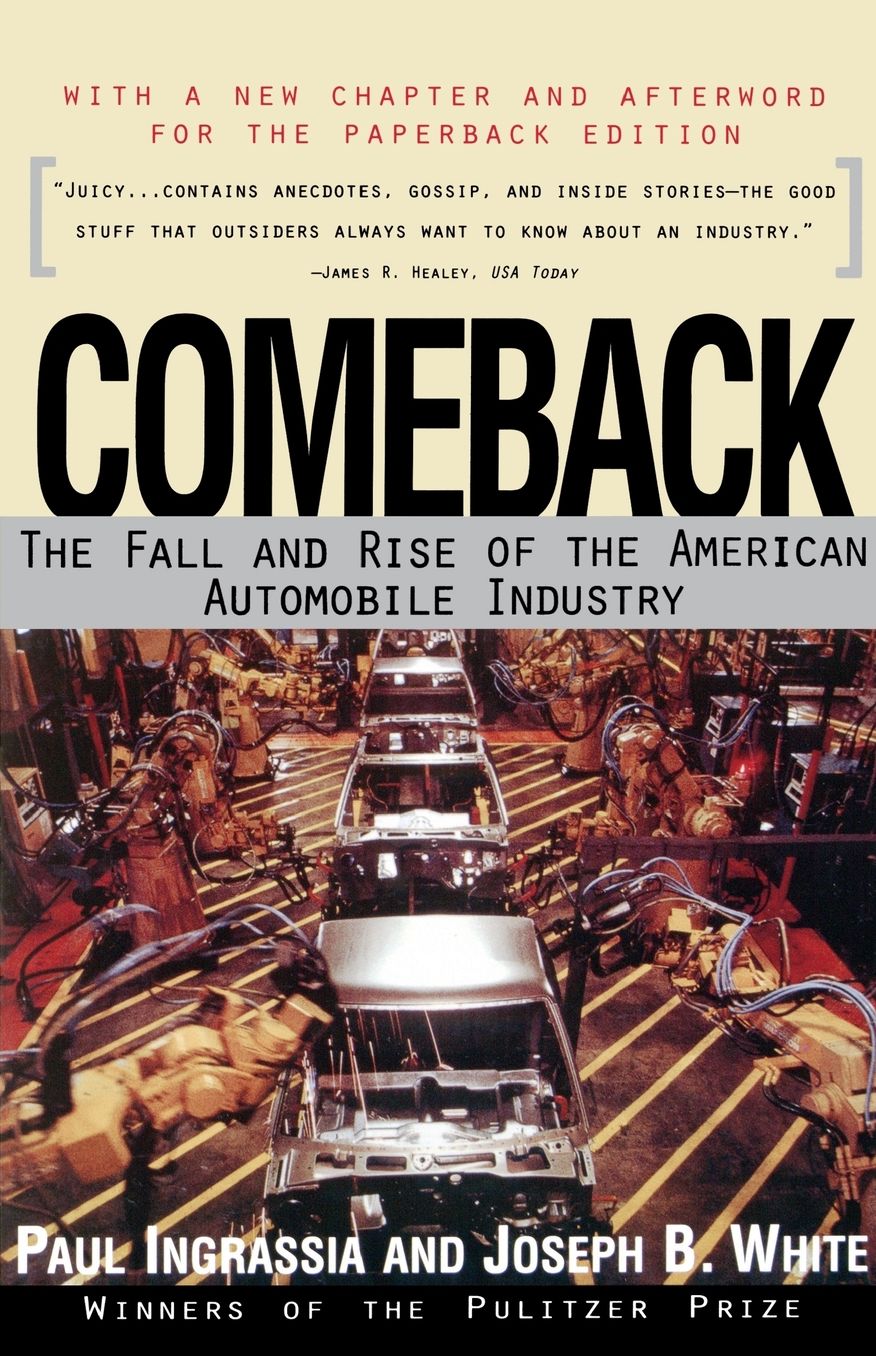Comeback: The Fall and Rise of the American Automobile Industry