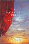 A Heartbreaking Work Of Staggering Genius: A Memoir Based on a True Story