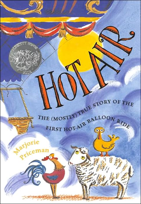 Hot Air: The (Mostly) True Story of the First Hot-Air Balloon Ride (Caldecott Honor Book)