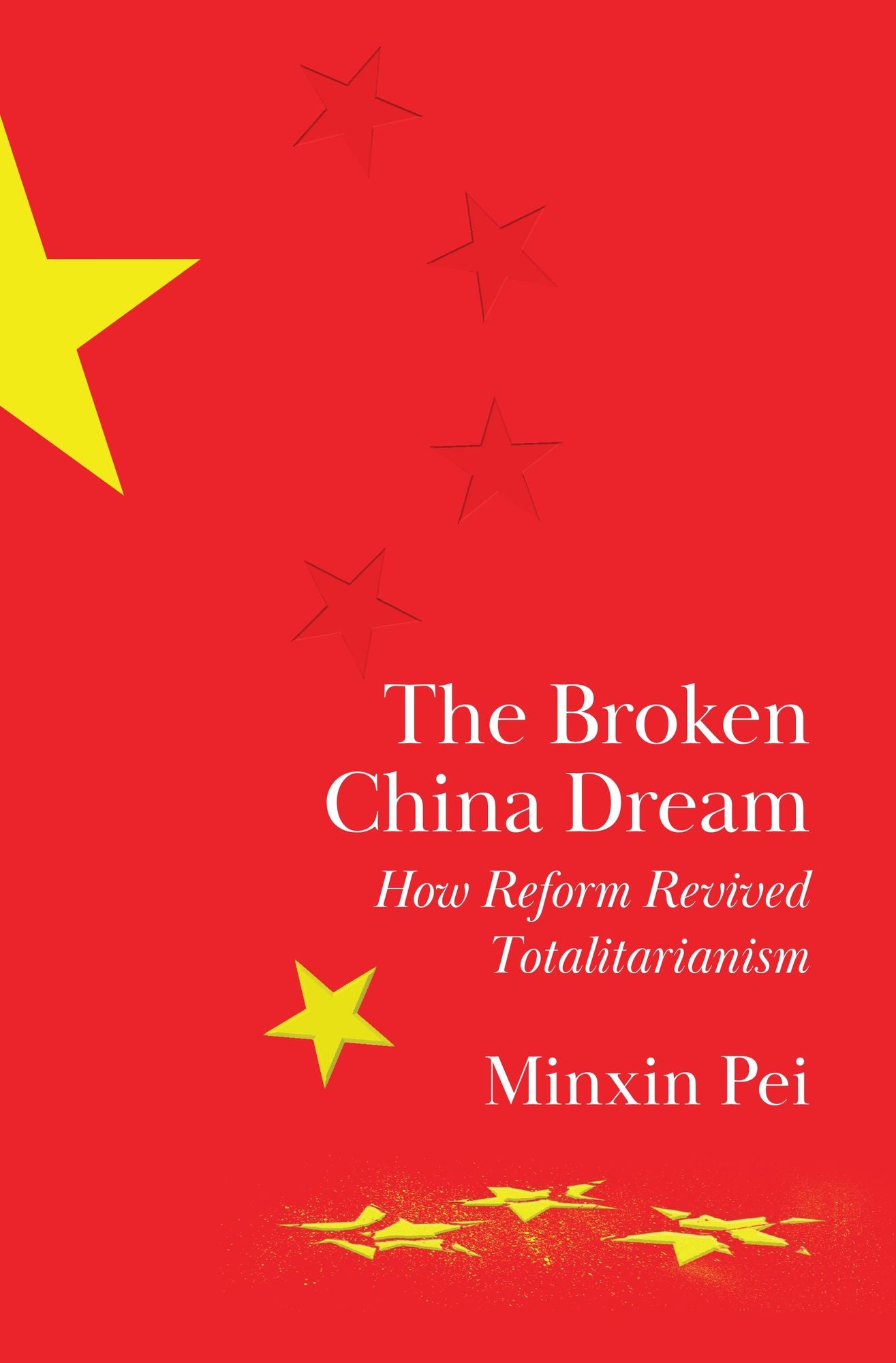 The Broken China Dream: How Reform Revived Totalitarianism