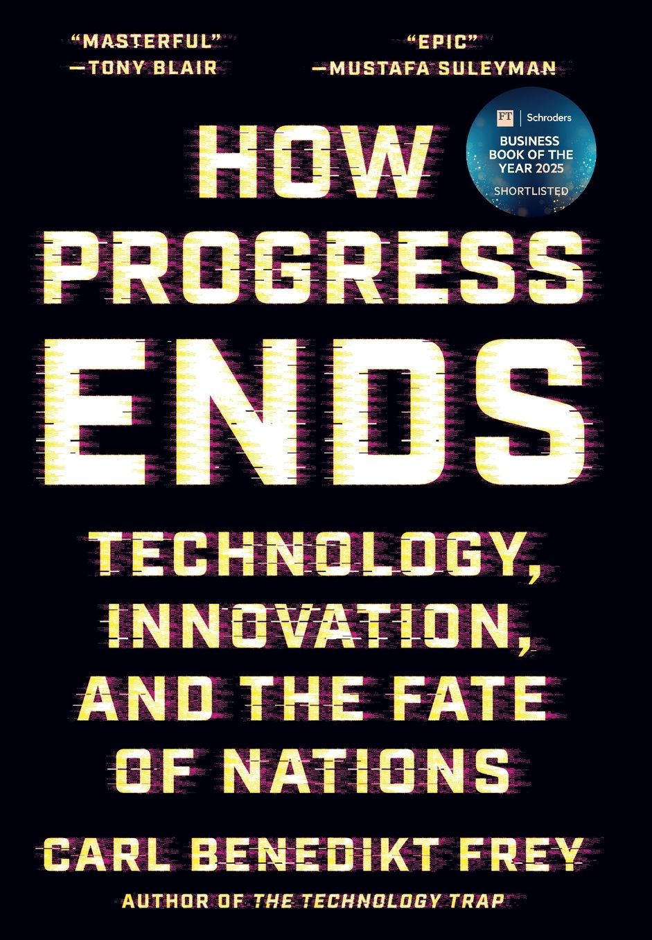 How Progress Ends: Technology, Innovation, and the Fate of Nations