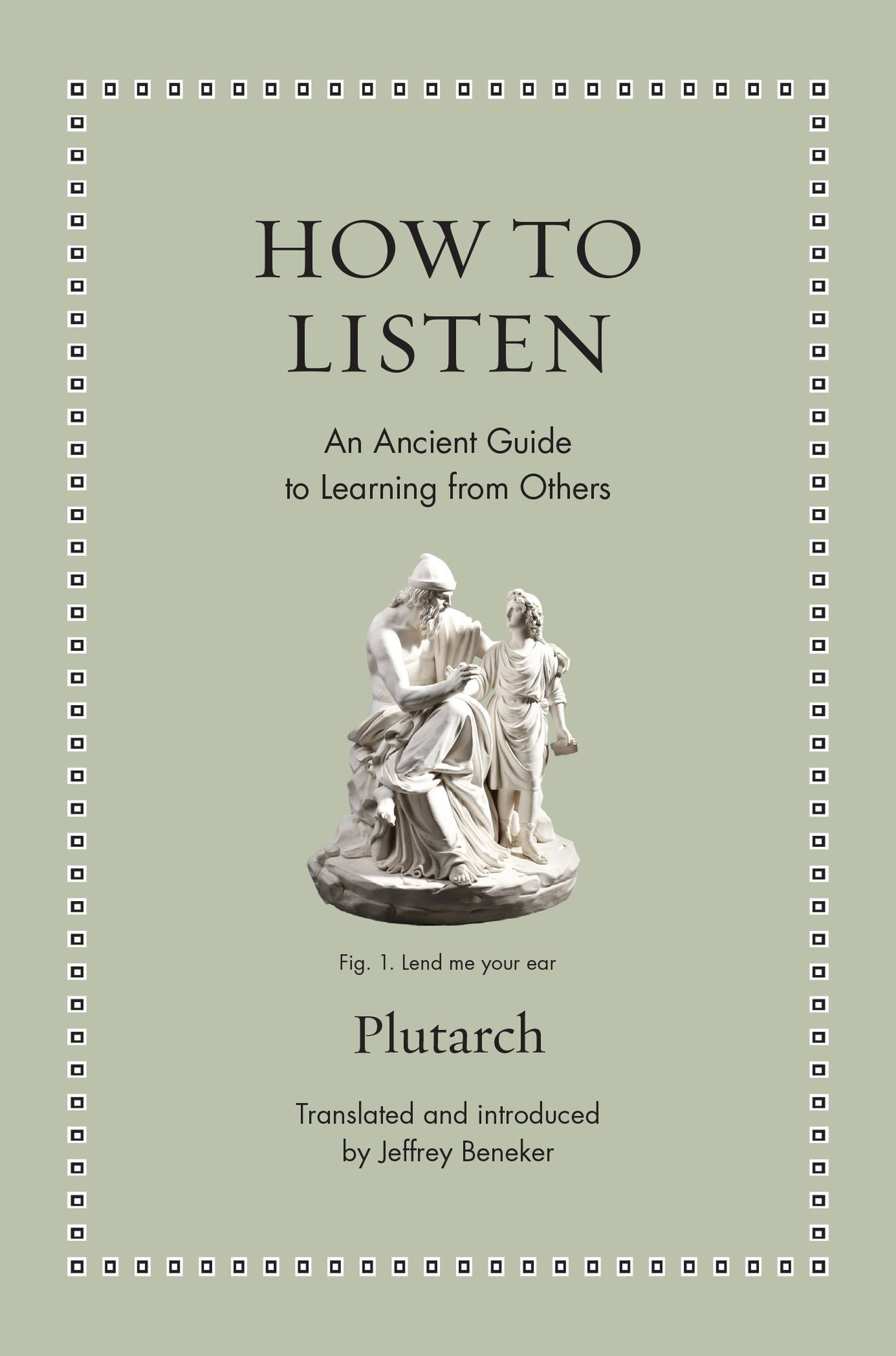 How to Listen: An Ancient Guide to Learning from Others