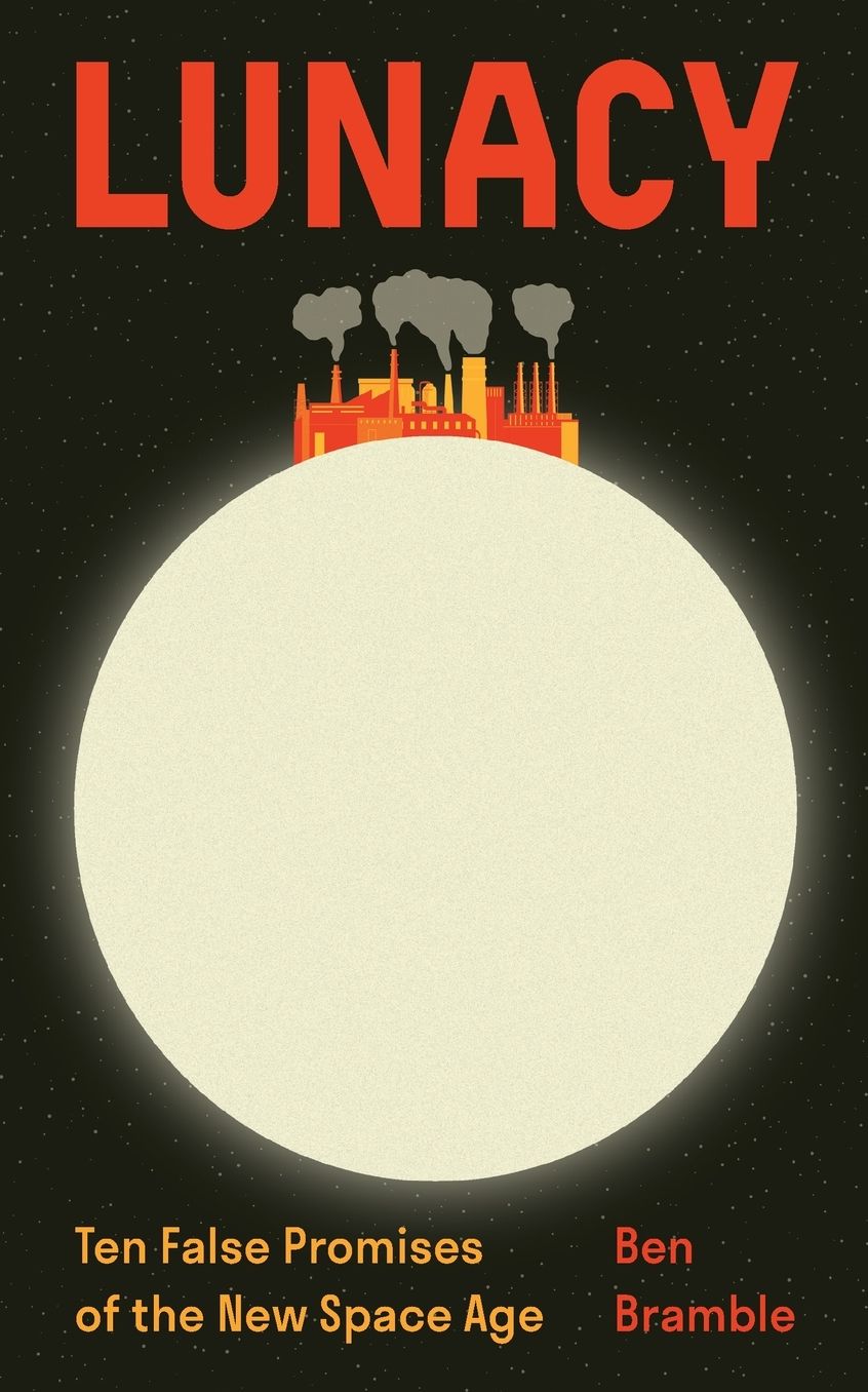 Lunacy: Ten False Promises of the New Space Age