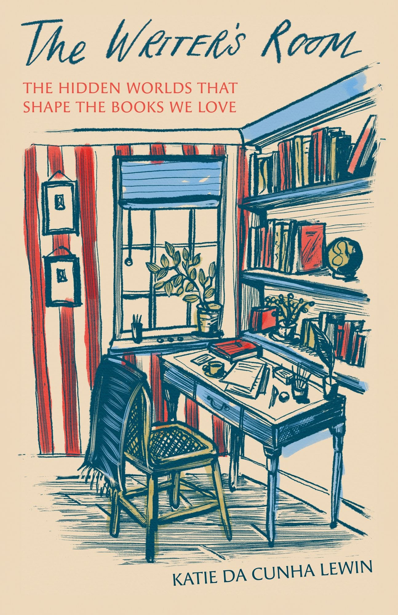 The Writer's Room: The Hidden Worlds That Shape the Books We Love