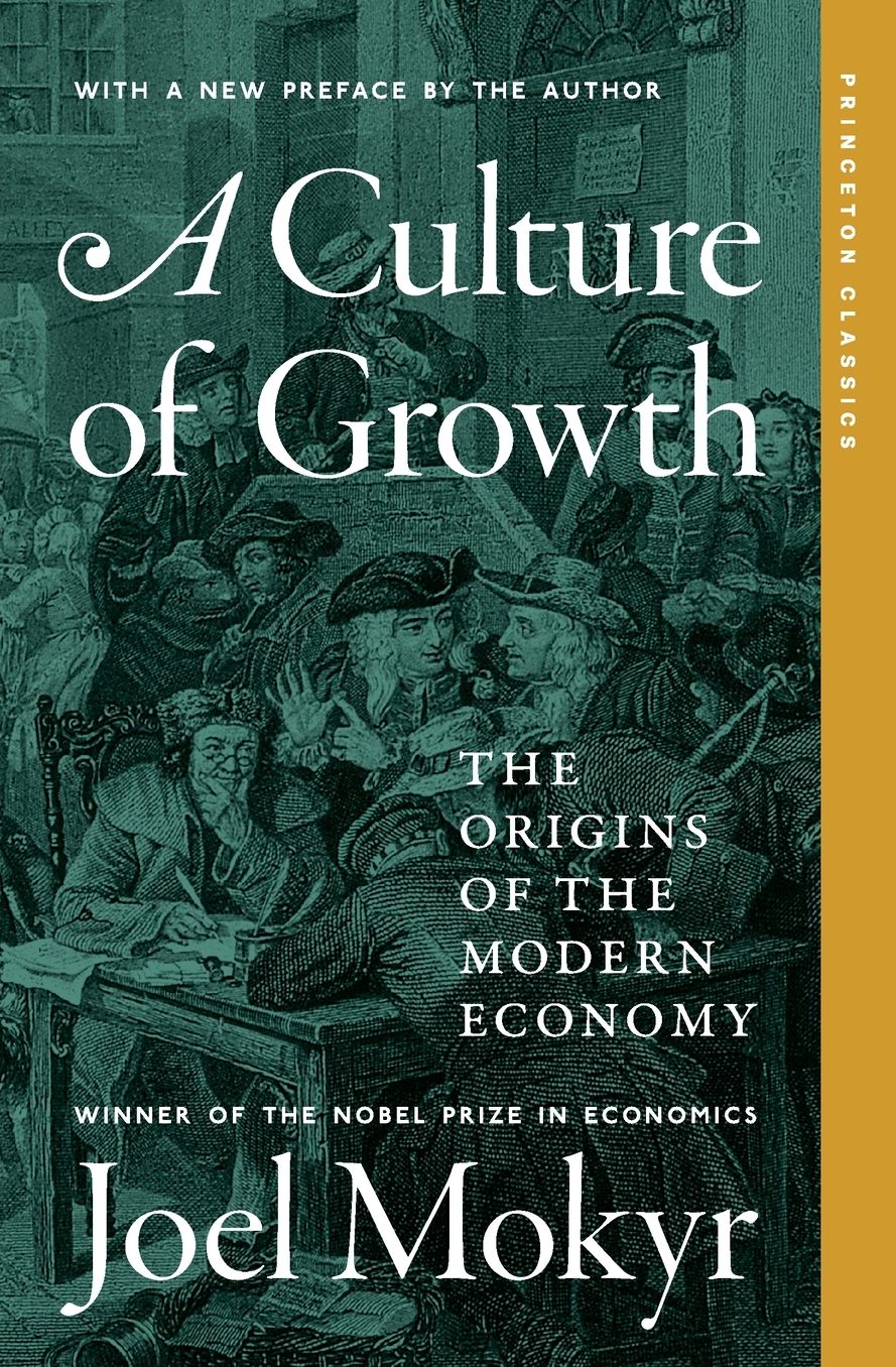 A Culture of Growth: The Origins of the Modern Economy