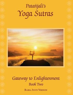 Patanjali's Yoga Sutras: Gateway to Enlightenment Book Two