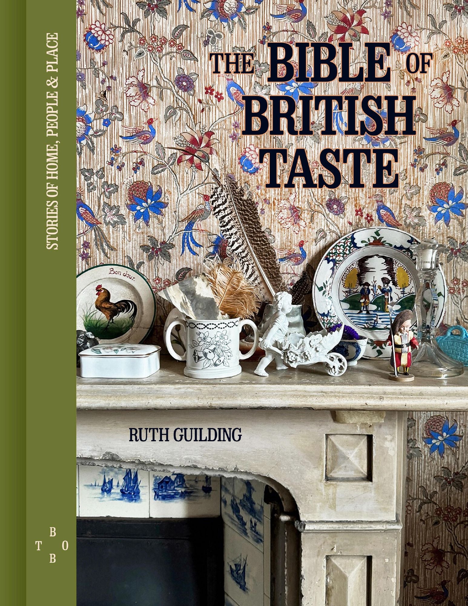 The Bible of British Taste: Stories of Home, People and Place