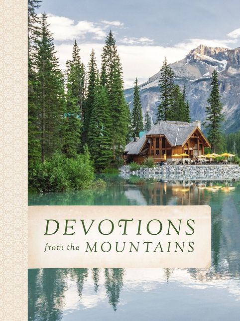 Devotions from the Mountains: Inspirations from God's Creation (A 90-Day Devotional)
