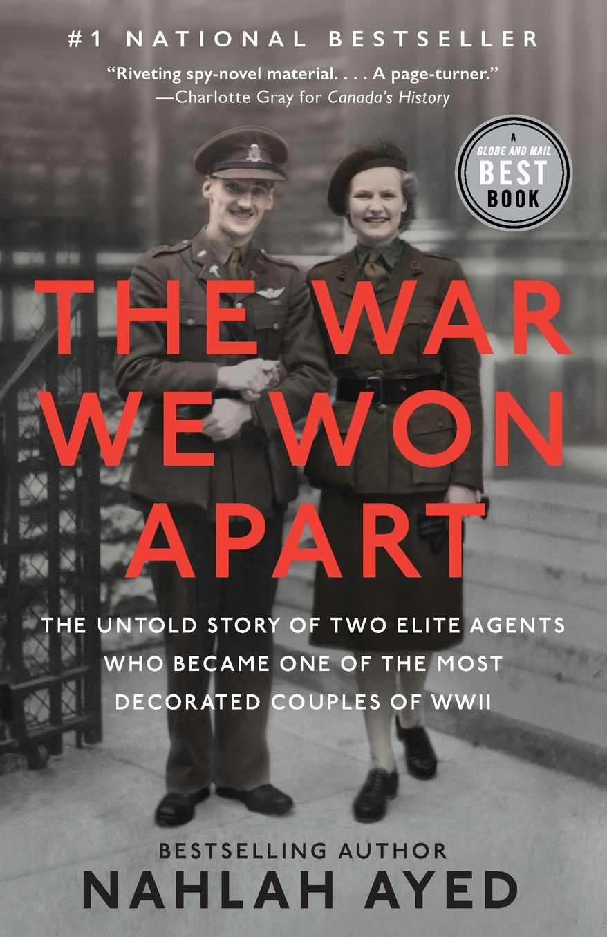 The War We Won Apart: The Untold Story of Two Elite Agents Who Became One of the Most Decorated Couples of WWII