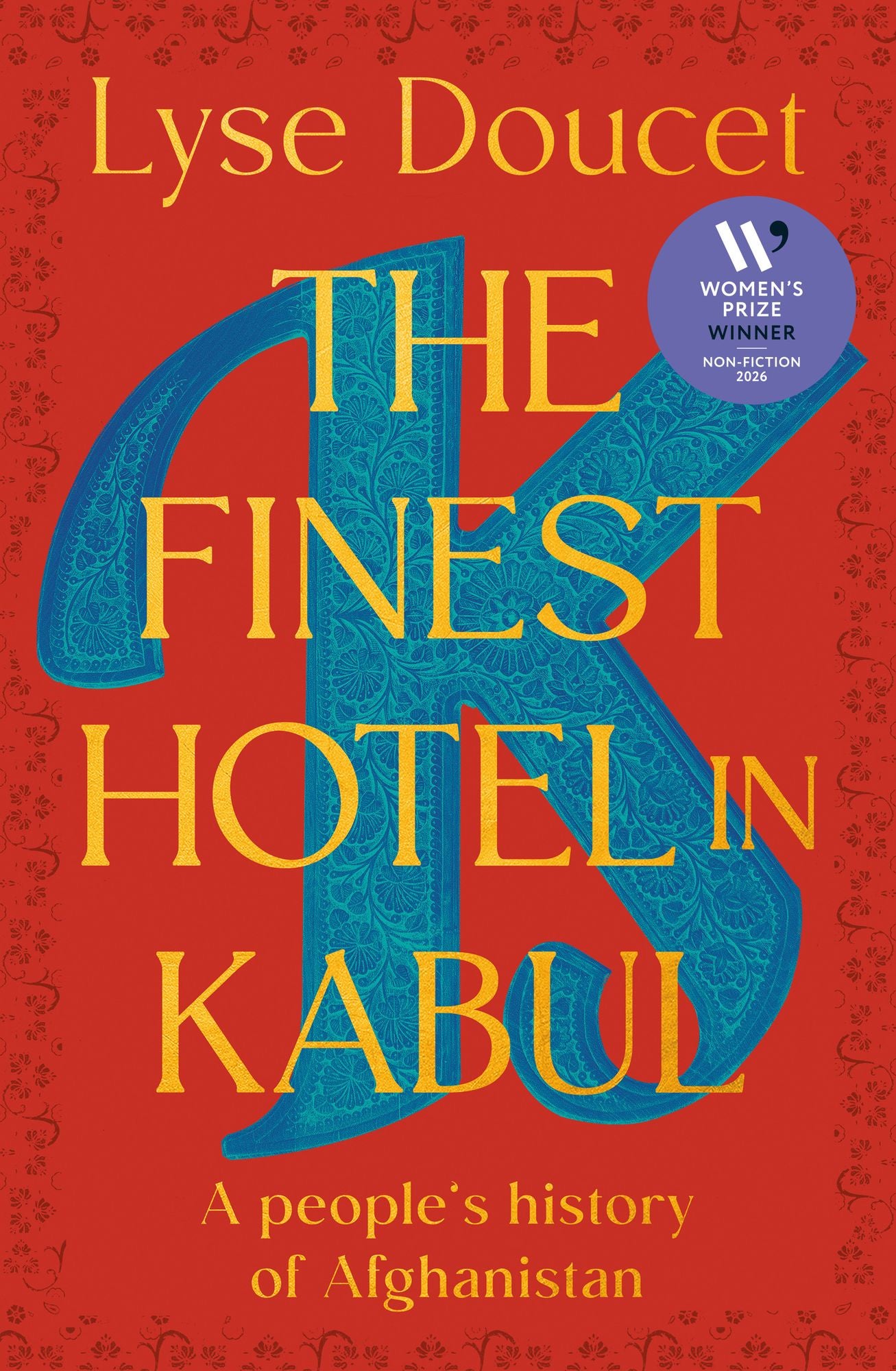The Finest Hotel in Kabul: A People's History of Afghanistan (Women's Prize for Non-Fiction Winner)