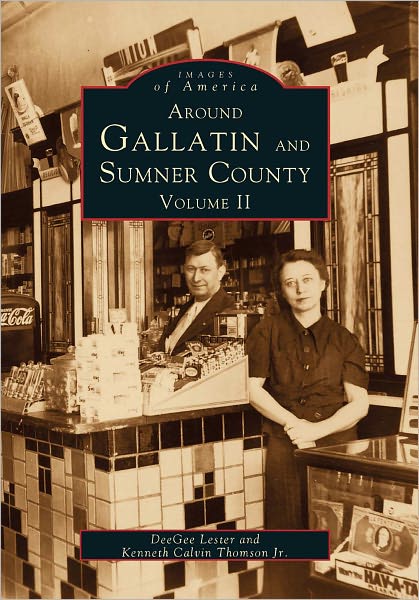 Around Gallatin and Sumner County:: Volume II
