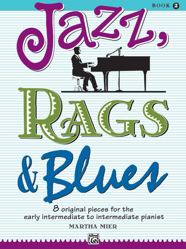 Jazz, Rags & Blues, Bk 2: 8 Original Pieces for the Early Intermediate to Intermediate Pianist, Book & Online Audio