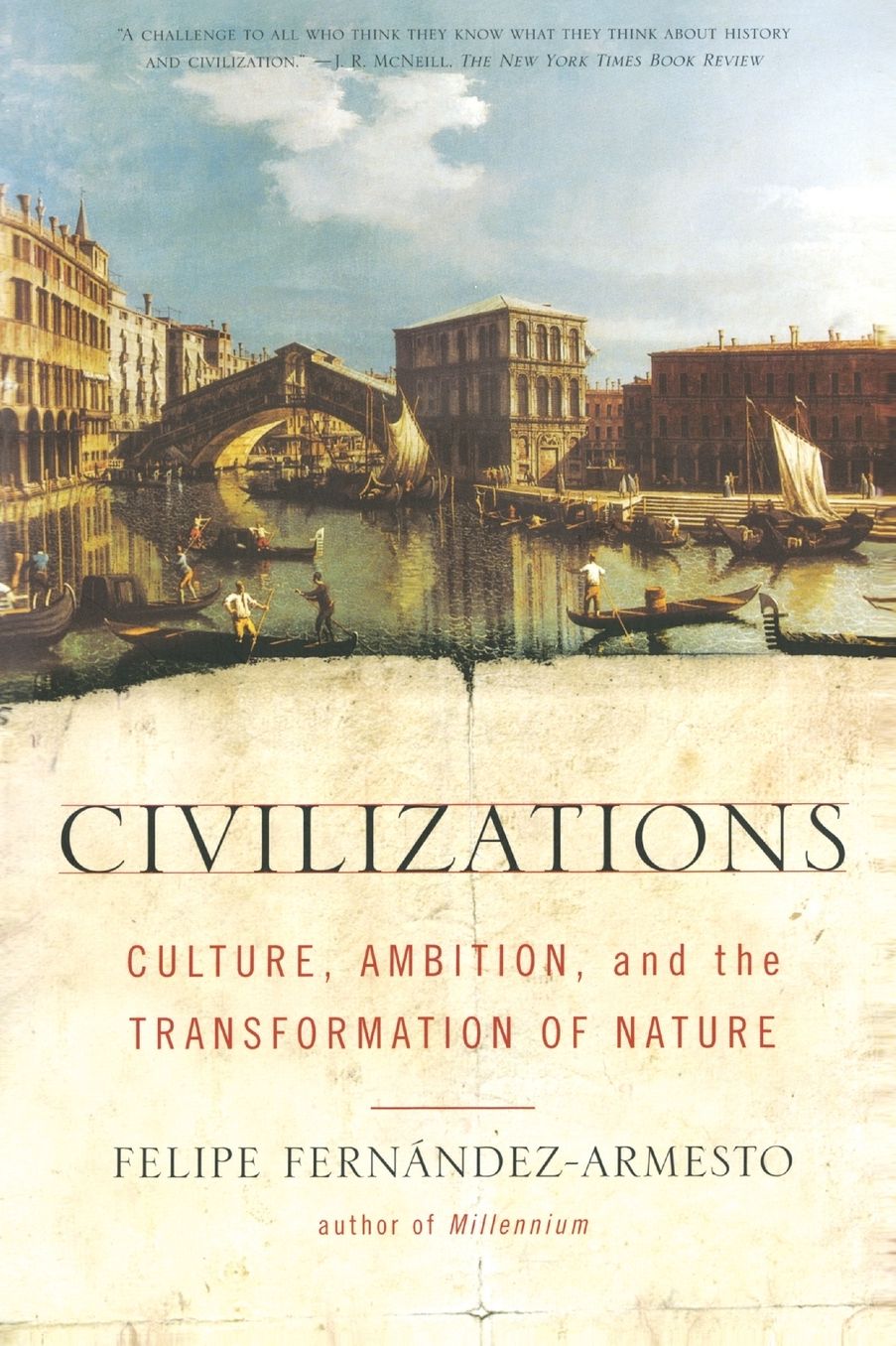 Civilizations: Culture, Ambition, and the Transformation of Nature