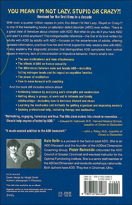 You Mean I'm Not Lazy, Stupid or Crazy?!: The Classic Self-Help Book for Adults with Attention Deficit Disorder