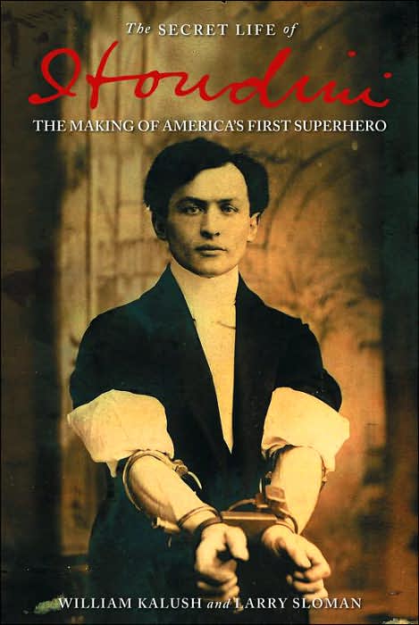 The Secret Life of Houdini: The Making of America's First Superhero