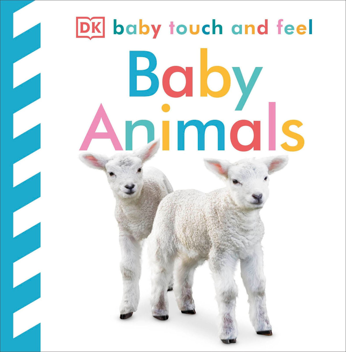 Baby Touch and Feel Baby Animals: An Interactive Little Ones Board Book