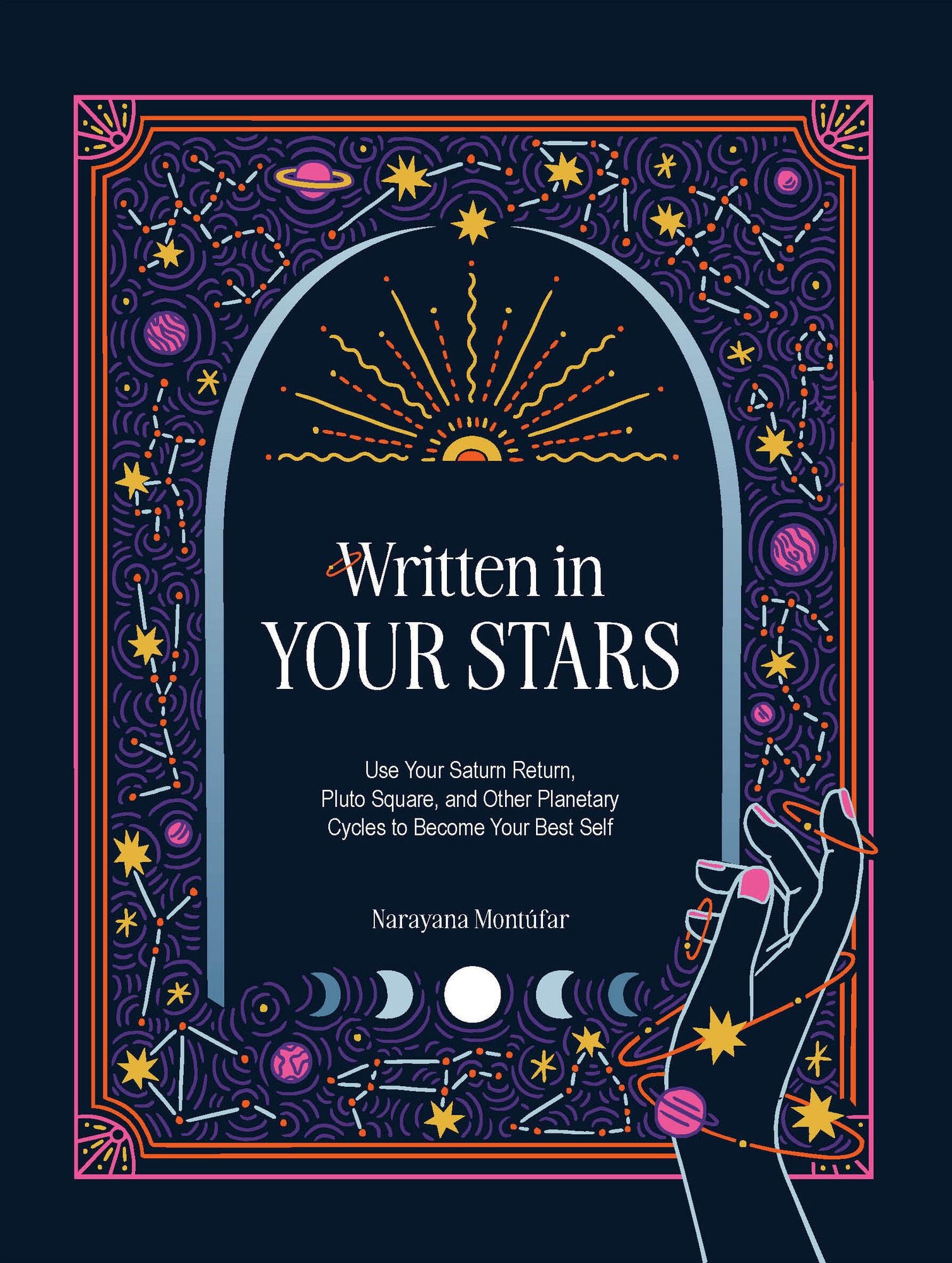 Written in Your Stars: Use Your Saturn Return, Pluto Square, and Other Planetary Cycles to Become Your Best Self