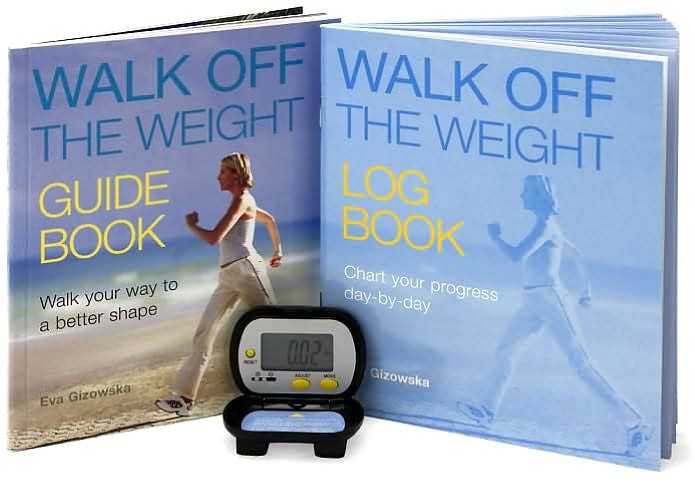 Walk Off the Weight: Use Your Pedometer to Slim Down, Shape Up, and Get Energized