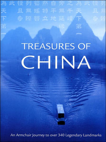 Treasures of China: An Armchair Journey to over 340 Legendary Landmarks