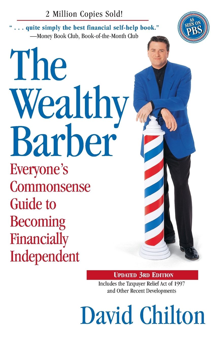 The Wealthy Barber, Updated 3rd Edition: Everyone's Commonsense Guide to Becoming Financially Independent