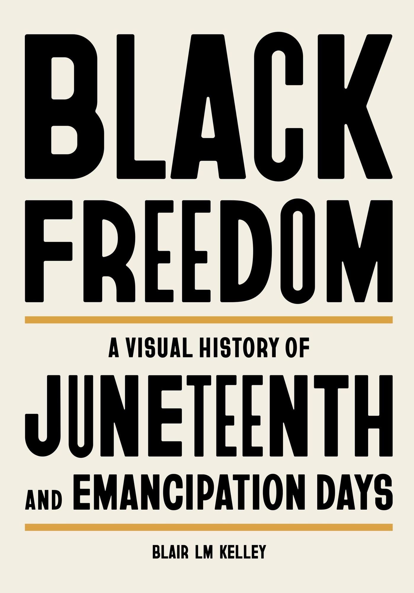 Black Freedom: A Visual History of Juneteenth and Emancipation Days