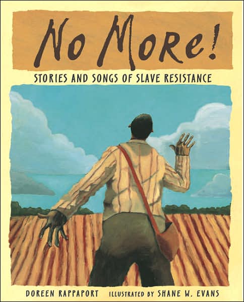 No More!: Stories and Songs of Slave Resistance