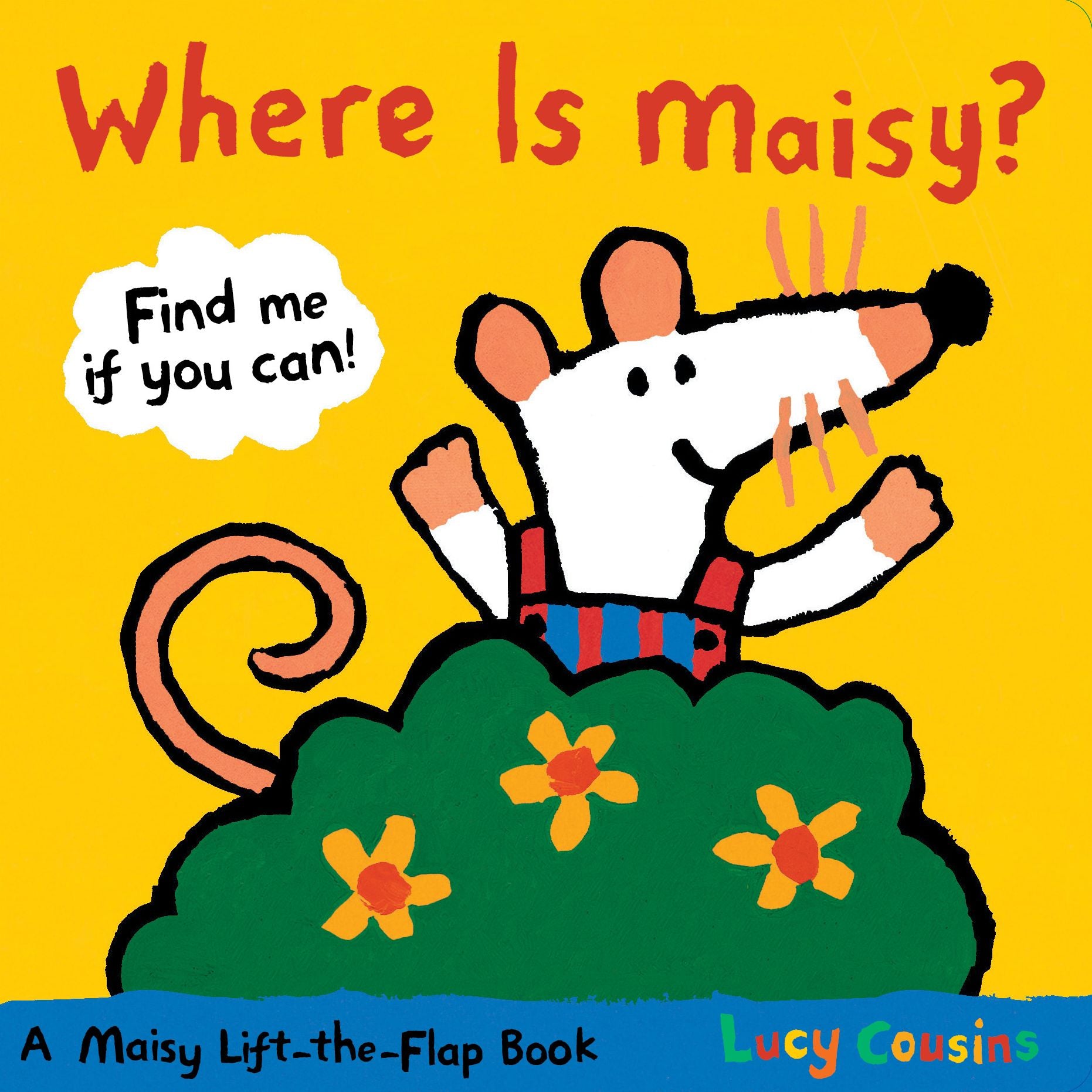 Where Is Maisy?: A Maisy Lift-the-Flap Book (Hide-and-Seek with Maisy the Mouse - Interactive Board Book for Toddlers and Kids Ages 2-5)