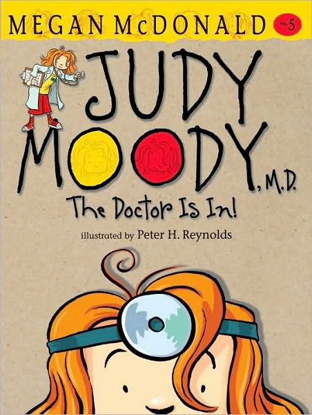 Judy Moody, M.D.: The Doctor Is In! (Judy Moody Series #5)