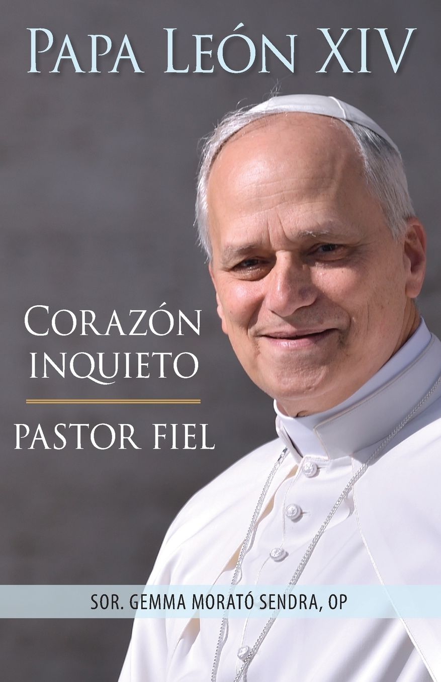 Papa Leon XIV: Corazón inquieto, pastor fiel