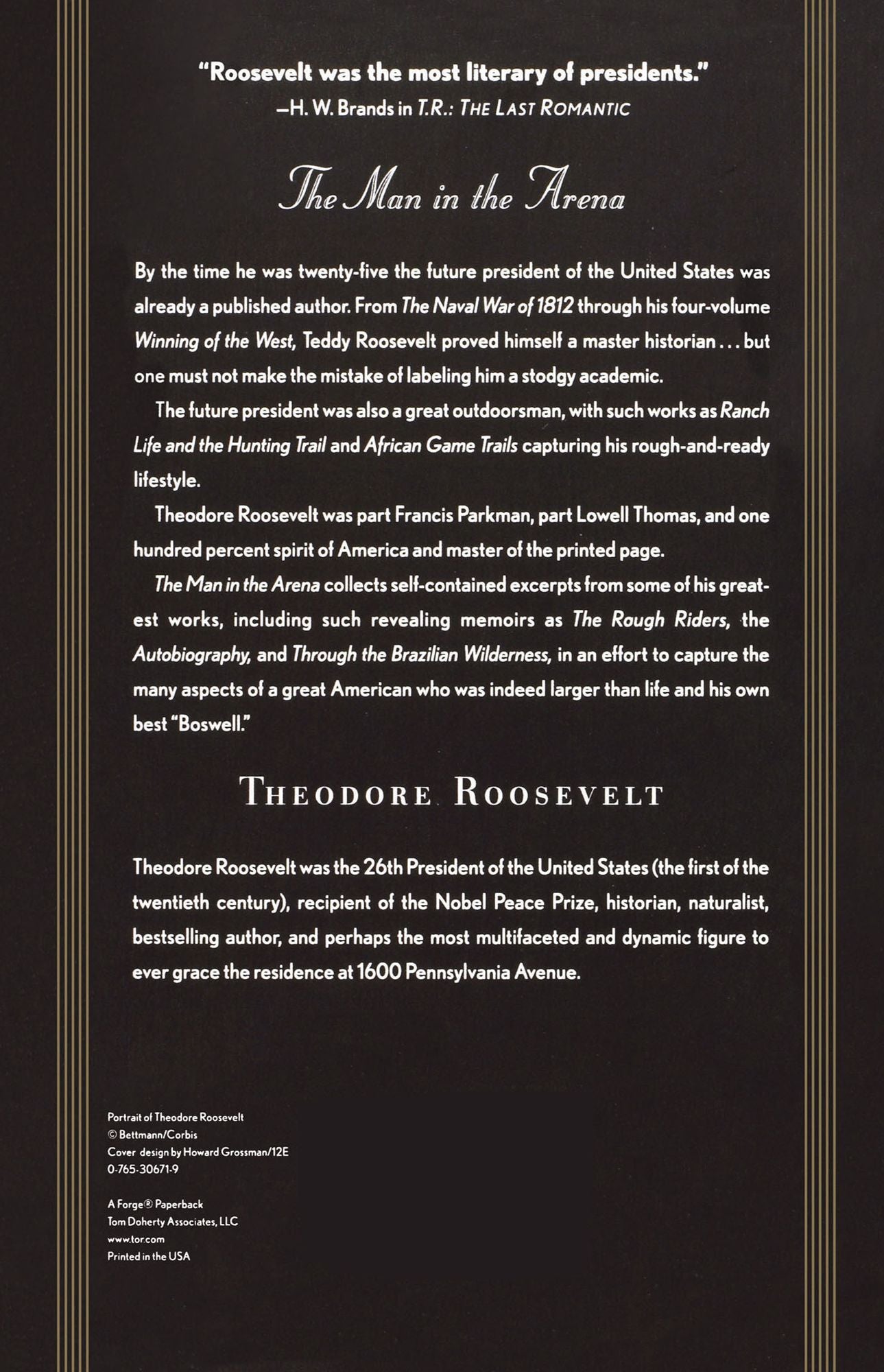 The Man in the Arena: Selected Writings of Theodore Roosevelt: A Reader