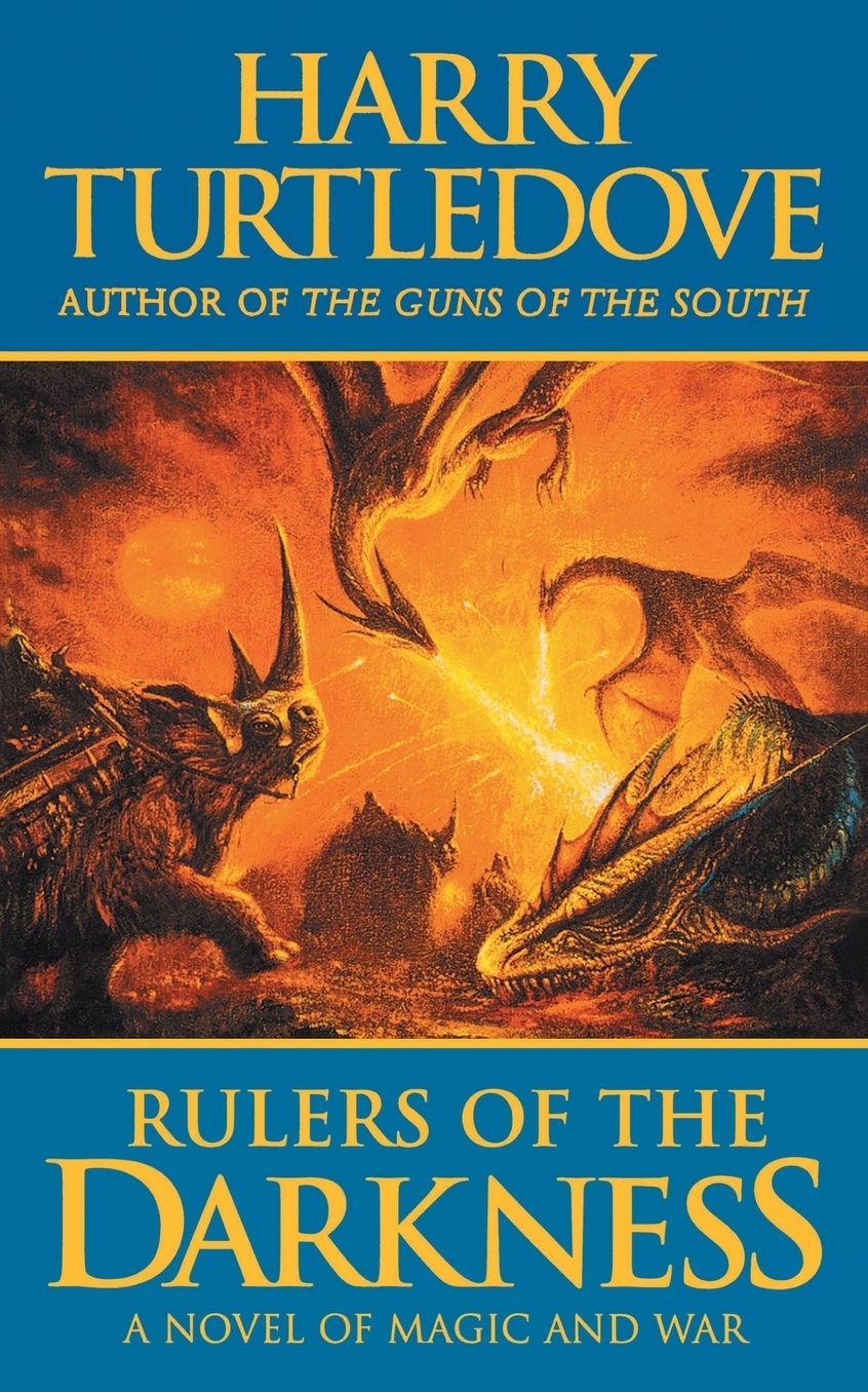 Rulers of the Darkness: A Novel of World War - And Magic