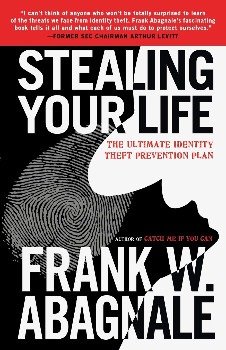 Stealing Your Life: The Ultimate Identity Theft Prevention Plan