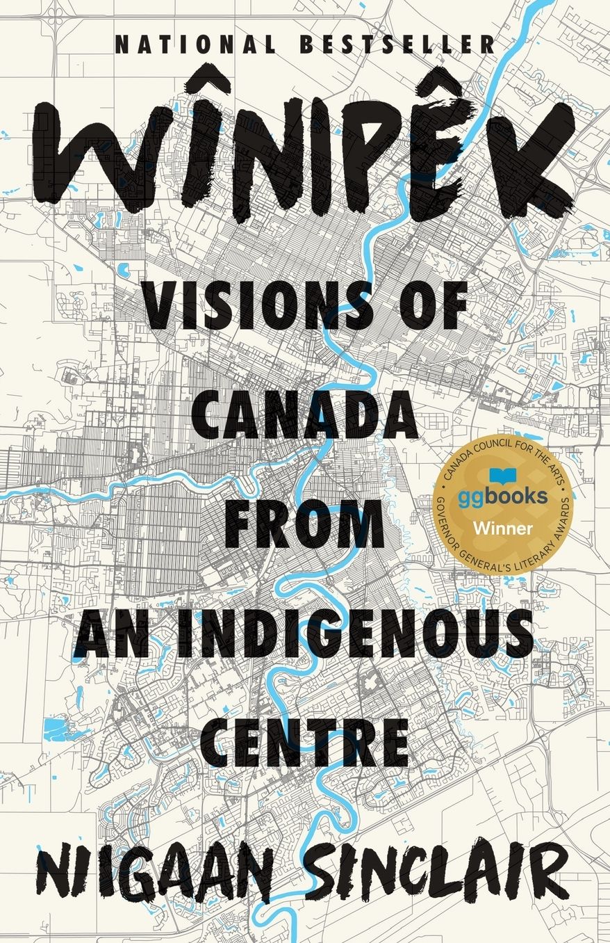 Wînipêk: Visions of Canada from an Indigenous Centre