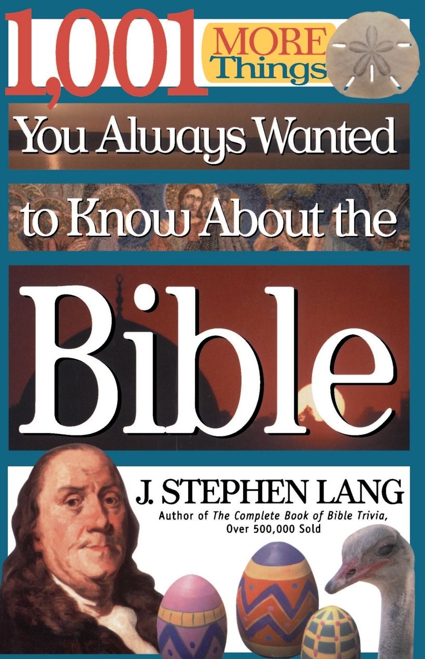 1,001 MORE Things You Always Wanted to Know About the Bible: A Christian Reference Guide to Facts and Trivia about Scripture